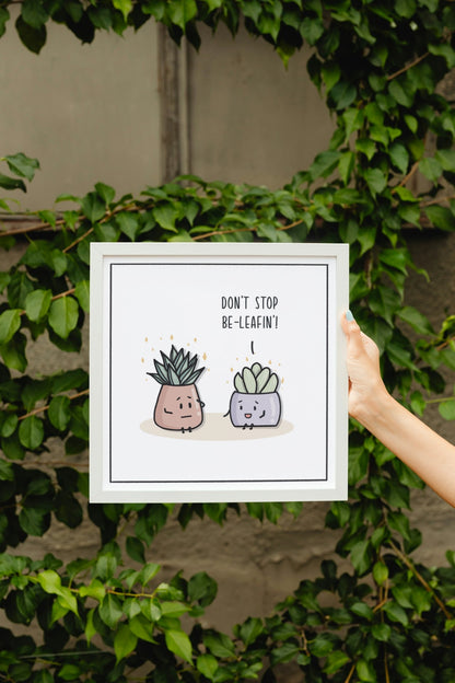 Don't stop beleaf-in Wall Art